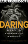 Daring (A Call to Courageous Manhood) by Paul Louis Cole, James Garlow, 9781641238342