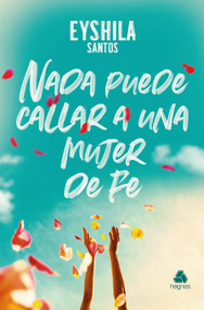 Nada puede callar a una mujer de fe by Eyshila Santos, 9786586048674