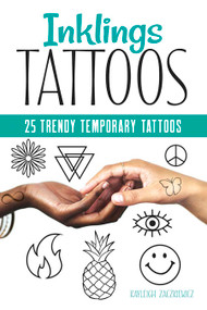 Inklings Tattoos (25 Trendy Temporary Tattoos) by Kayleigh Zaczkiewicz, 9780486848273