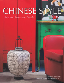Chinese Style (Interiors, Furnitures, Details) by Shenghui Liu, Wen Zhu, 9781602200074