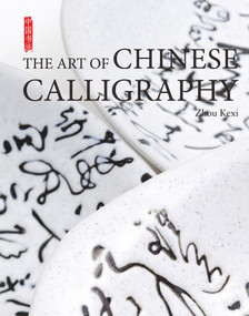 Art of Chinese Calligraphy by Kexi Zhou, 9781602201170