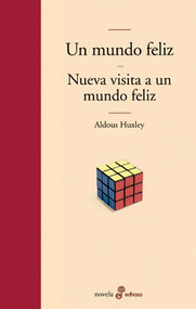 Un mundo feliz y nueva visita a un mundo feliz by Aldous Huxley, Ramon Hernandez, 9788435009263