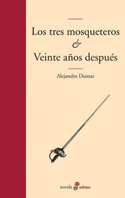 Los tres mosqueteros y veinte años después by Alejandro Dumas, Carlos Pujol, Carlos Pujol, 9788435010160