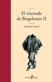 El vizconde de Bragelonne II by Alejandro Dumas, Carlos Pujol, 9788435010184