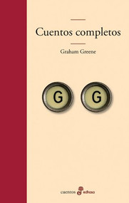 Cuentos completos (Greene) by Graham Greene, 9788435010597