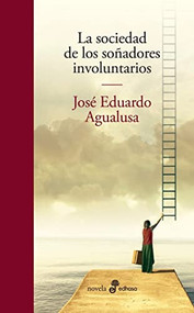 La sociedad de los soñadores involuntarios by José Eduardo Agualusa, Claudia Solans, 9788435011396