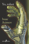 Yo, robot (bolsillo) by Isaac Asimov, Manuel Bosch Barret, 9788435018364