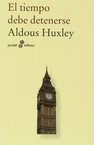 El tiempo debe detenerse by Aldous Huxley, Miguel de Hernani, 9788435019897