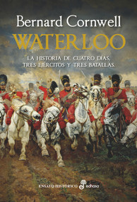 Waterloo (La historia de 4 días, tres ejércitos y tres batallas) by Bernard Cornwell, Tomas Fernandez Auz, 9788435027366