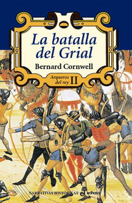 La batalla del grial (II) by Bernard Cornwell, Libertad Aguilera, 9788435060493