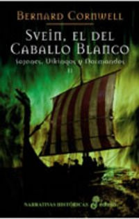 Svein, el del caballo blanco (II) by Bernard Cornwell, Libertad Aguilera, 9788435061391