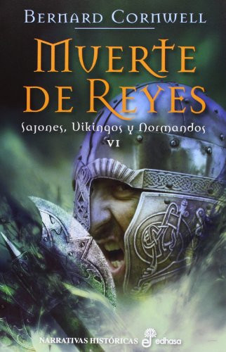 Muerte de Reyes (VI) by Bernard Cornwell, Gregorio Cantera, 9788435062572