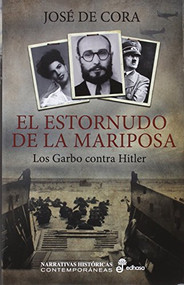 El estornudo de la mariposa (Los Garbo contra Hitler) by José de Cora, 9788435063067