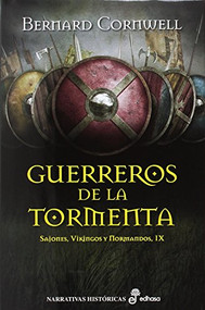 Guerreros de la tormenta (IX) by Bernard Cornwell, Gregorio Cantera, 9788435063081