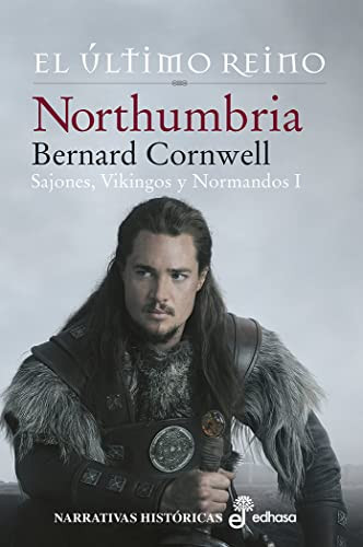 Northumbria I (rtca) (El último reino) by Bernard Cornwell, Gregorio Cantera, 9788435063234