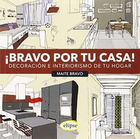 Bravo por tu casa (Decoración e interiorismo de tu hogar) by Maite Bravo, Gabriella Castellanos, 9788493856564