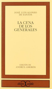 La cena de los generales by José Luis Alonso de Santos, Andres Amoros Guardiola, 9788497402842