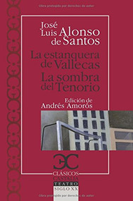 La estanquera de Vallecas (La sombra del Tenorio) by José Luis Alonso de Santos, Andres Amoros Guardiola, 9788497403399