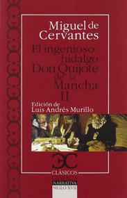 Ingenioso hidalgo Don Quijote de la Mancha - II, El by Miguel de Cervantes Saavedra, Luis Andres Murillo, 9788497403733