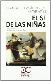 sí de las niñas, El by Leandro Fernández de Moratín, Abraham Madronal Duran, 9788497403993