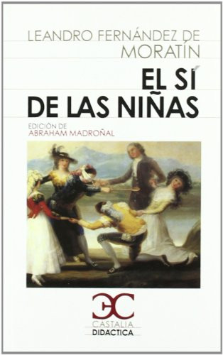 sí de las niñas, El by Leandro Fernández de Moratín, Abraham Madronal Duran, 9788497403993
