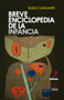 Breve enciclopedia de la infancia by Emilio Gavilanes Franco, 9788497406833