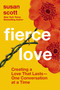 Fierce Love (Creating a Love that Lasts---One Conversation at a Time - The Perfect Christian Valentine's Day Gift for Couples) by Susan Scott, 9781400233236