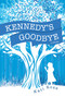 Kennedy's Goodbye by Kati Rose, 9781637582374