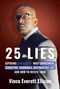 25 Lies (Exposing Democrats' Most Dangerous, Seductive, Damnable, Destructive Lies and How to Refute Them) by Vince Everett Ellison, 9781637582473