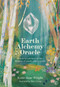 Earth Alchemy Oracle Card Deck (Connect to the wisdom and beauty of the plant and crystal kingdoms) by Katie-Jane Wright, 9781786786067