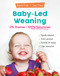 Baby-led weaning: 0% dramas, 100% soluciones / Baby-led weaning: Zero Dramas, Hundreds of Solutions (Spanish Edition) by Begoña Prats, Sara Traver, 9788418007804