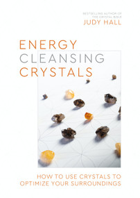 Energy-Cleansing Crystals (How to Use Crystals to Optimize Your Surroundings) by Judy Hall, 9781786786531