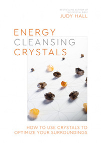 Energy-Cleansing Crystals (How to Use Crystals to Optimize Your Surroundings) by Judy Hall, 9781786786531