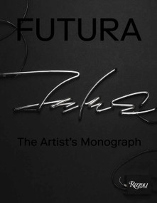 Futura (The Artist's Monograph) by Futura, Virgil Abloh, Agnès b, Jeffrey Dietch, Takashi Murakami, 9780847866021