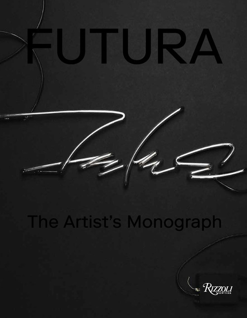 Futura (The Artist's Monograph) by Futura, Virgil Abloh, Agnès b, Jeffrey Dietch, Takashi Murakami, 9780847866021