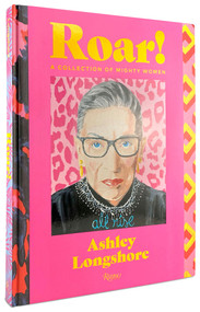 Roar! (A Collection of Mighty Women) by Ashley Longshore, Diane von Fürstenberg, 9780847870783