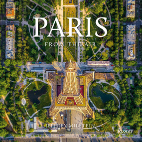 Paris: From the Air by Jeffrey Milstein, 9781599621623
