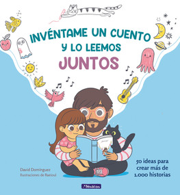 Invéntame un cuento y lo leemos juntos / Make Up A Story for Me and We'll Read It Together (Spanish Edition) by David Domínguez, 9788448854096