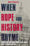 When Hope and History Rhyme (Natural Law and Human Rights from Ancient Greece to Modern America) by Douglas Burgess, 9781623545062