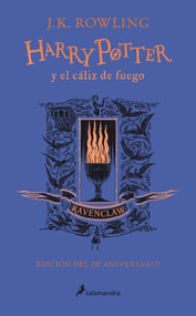Harry Potter y el cáliz de fuego (20 Aniv. Ravenclaw) / Harry Potter and the Goblet of Fire (Ravenclaw) (Spanish Edition) by J. K. Rowling, 9788418174384