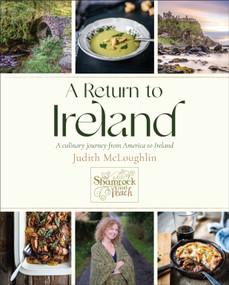 A Return to Ireland (A Culinary Journey from America to Ireland, includes over 100 recipes) by Judith McLoughlin, 9781578269358