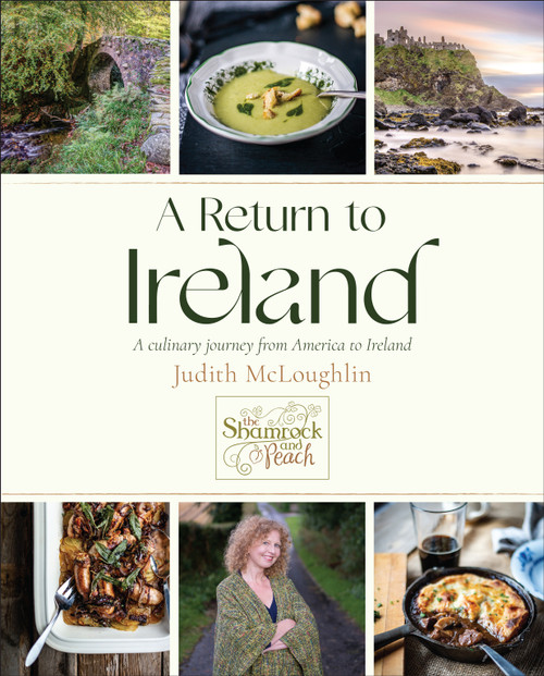 A Return to Ireland (A Culinary Journey from America to Ireland, includes over 100 recipes) by Judith McLoughlin, 9781578269358