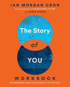 The Story of You Workbook (An Enneagram Guide to Becoming Your True Self) by Ian Morgan Cron, Jana Riess, 9780062825780