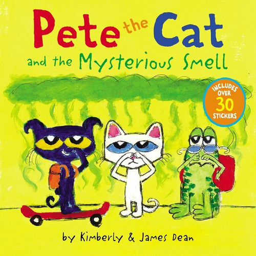 Pete the Cat and the Mysterious Smell by James Dean, James Dean, Kimberly Dean, 9780062974242