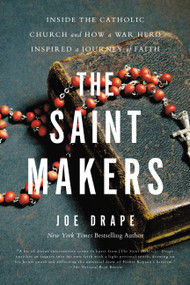 The Saint Makers (Inside the Catholic Church and How a War Hero Inspired a Journey of Faith) - 9780316268820 by Joe Drape