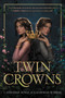 Twin Crowns by Catherine Doyle, Katherine Webber, 9780063116139