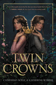 Twin Crowns by Catherine Doyle, Katherine Webber, 9780063116139