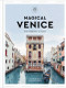 Magical Venice (The Hedonist's Guide) by Lucie Tournebize, Guillaume Dutreix, Zachary R. Townsend, 9780063211964