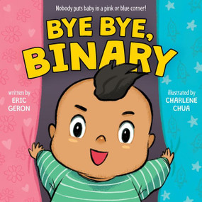 Bye Bye, Binary by Eric Geron, Charlene Chua, 9780063215146