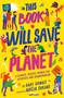 This Book Will Save the Planet (A Climate-Justice Primer for Activists and Changemakers) by Dany Sigwalt, Aurelia Durand, 9780711268890